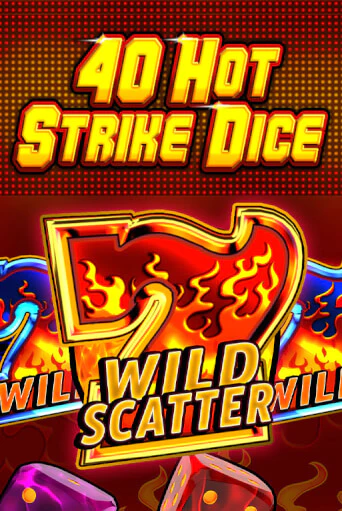 Демо игра 40 Hot Strike Dice играть онлайн | Casino-X.KZ