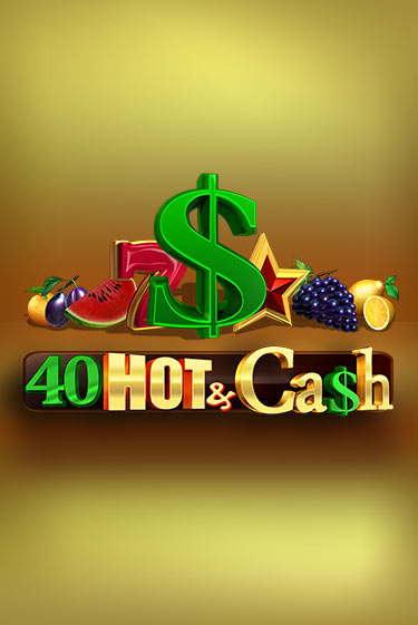 Демо игра 40 Hot & Cash играть онлайн | Casino-X.KZ