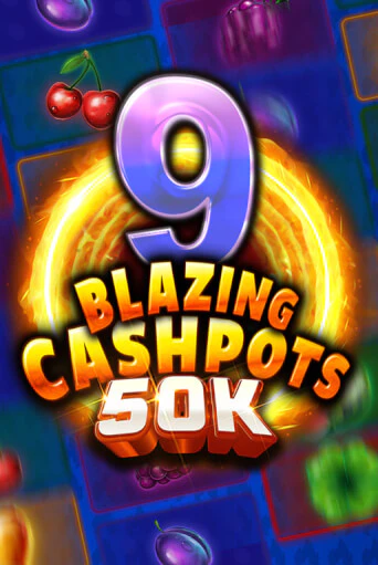 Демо игра 9 Blazing Cashpots 50K играть онлайн | Casino-X.KZ