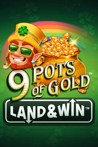 Демо игра 9 Pots of Gold Land & Win™ играть онлайн | Casino-X.KZ