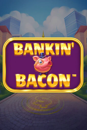 Демо игра Bankin' Bacon играть онлайн | Casino-X.KZ