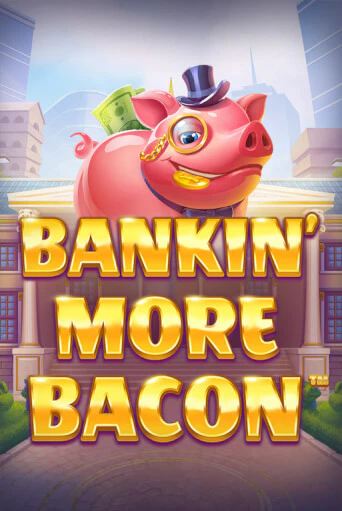 Демо игра Bankin’ More Bacon играть онлайн | Casino-X.KZ