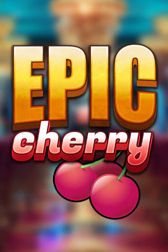 Демо игра Epic Cherry1 играть онлайн | Casino-X.KZ