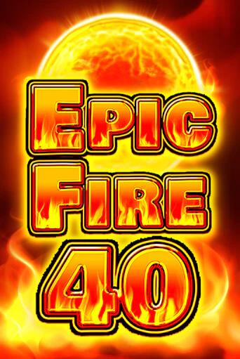 Демо игра Epic Fire 40 играть онлайн | Casino-X.KZ