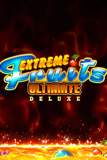 Демо игра Extreme Fruits Ultimate Deluxe играть онлайн | Casino-X.KZ