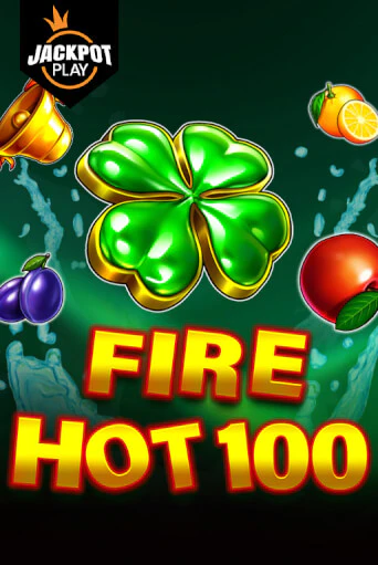 Демо игра Fire Hot 100 Jackpot Play играть онлайн | Casino-X.KZ