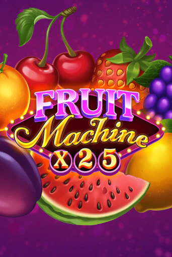 Демо игра Fruit Machine x25 играть онлайн | Casino-X.KZ