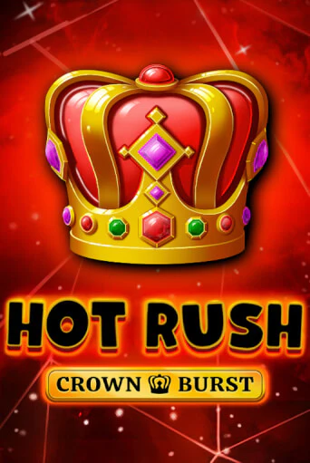 Демо игра HOT RUSH: Crown Burst играть онлайн | Casino-X.KZ