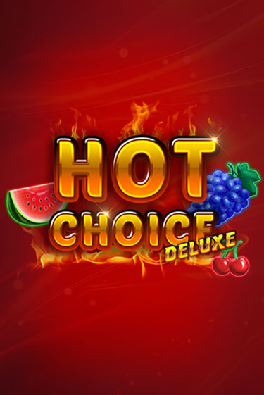 Демо игра Hot Choice Deluxe играть онлайн | Casino-X.KZ