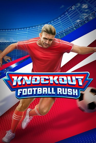 Демо игра Knockout Football Rush играть онлайн | Casino-X.KZ