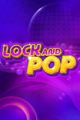 Демо игра Lock and Pop играть онлайн | Casino-X.KZ