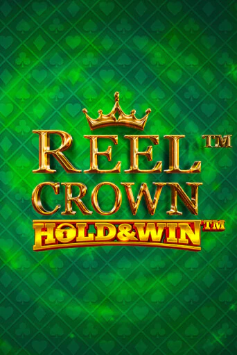 Демо игра Reel Crown™: Hold & Win™ играть онлайн | Casino-X.KZ