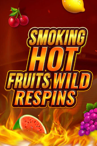 Демо игра Smoking Hot Fruit Wild Respin играть онлайн | Casino-X.KZ