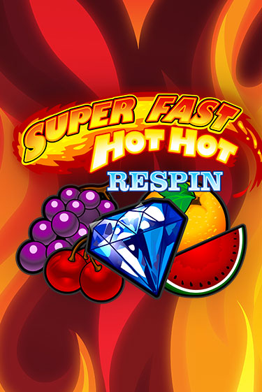 Демо игра Super Fast Hot Hot RESPIN играть онлайн | Casino-X.KZ