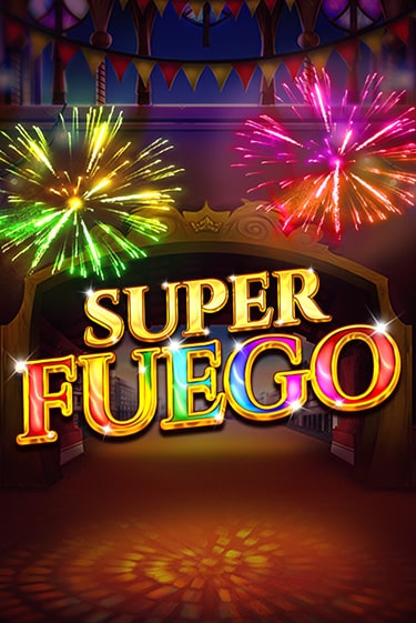 Демо игра Super Fuego играть онлайн | Casino-X.KZ