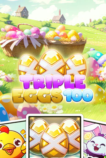 Демо игра Triple Eggs 100 играть онлайн | Casino-X.KZ