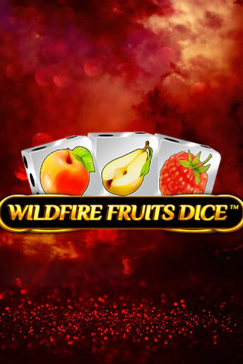 Демо игра Wildfire Fruits Dice играть онлайн | Casino-X.KZ